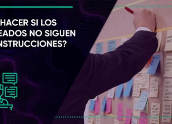 ¿Qué hacer si los empleados no siguen sus instrucciones?