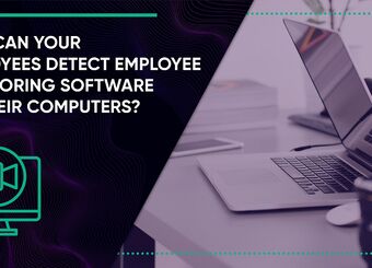 How Can Your Employees Detect Employee Monitoring Software on Their Computers?